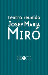 TEATRO REUNIDO DE JOSEP MARIA MIRÓ [PACK 2 VOLÚMENES]
