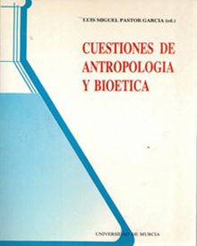 Cuestiones de Antropología y Bioética