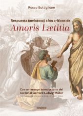 Respuesta (amistosa) a los críticos de Amoris Laetitia