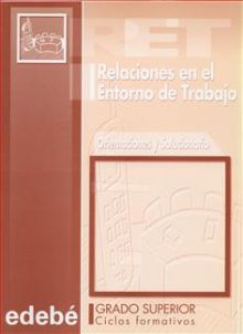 ORIENTACIONES Y SOLUCIONARIO. RELACIONES EN EL ENTORNO DE TRABAJO