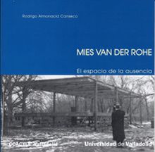 MIES VAN DER ROHE: EL ESPACIO DE LA AUSENCIA (REIMP.)