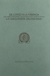 De lofici a la fàbrica. Una família industrial valenciana en el canvi de segle. 