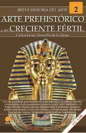 BREVE HISTORIA DEL ARTE PREHISTORICO Y DEL CRECIENTE FERTIL