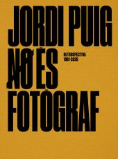 Jordi Puig no és fotògraf, retrospectiva 1991-2025