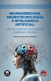 NEURODERECHOS, NEUROTECNOLOGIAS E INTELIGENCIA ARTIFICIAL