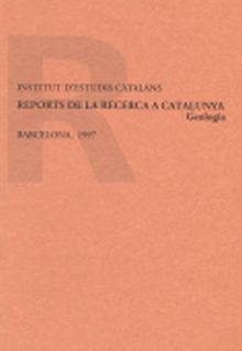 REPORTS DE LA RECERCA A CATALUNYA. LA GEOLOGIA / REPORT REDACTAT SOTA LA COORDIN