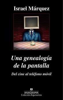 UNA GENEALOGIA DE LA PANTALLA: DEL CINE AL TELEFON