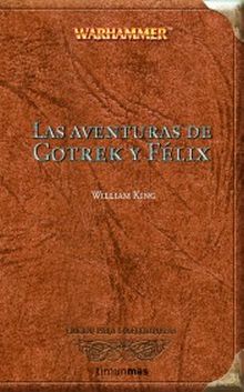 LAS AVENTURAS DE GOTREK Y FELIX