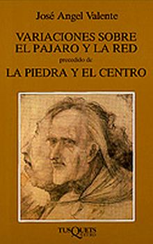 Variaciones sobre el pájaro y la red, precedido de La piedra y el centro