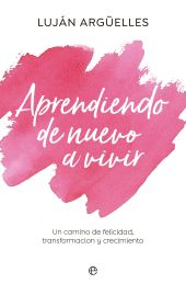 APRENDIENDO DE NUEVO A VIVIR