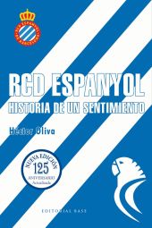 RCD ESPANYOL. HISTORIA DE UN SENTIMIENTO (NUEVA EDICION 125 AÑOS)