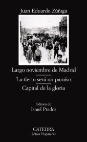 Largo noviembre de Madrid La tierra será un paraíso Capital de la gloria