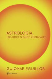 ASTROLOGÍA, LOS DOCE SIGNOS ZODIACALES