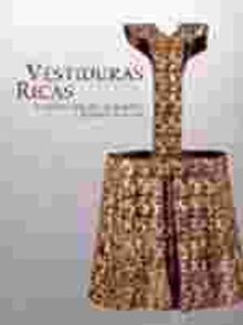 VESTIDURAS RICAS: EL MONASTERIO DE LAS HUELGAS Y SU ÈPOCA 1170-1340