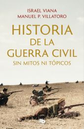 HISTORIA DE LA GUERRA CIVIL SIN MITOS NI TÓPICOS