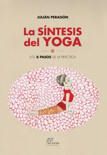 LA SINTESIS DEL YOGA. LOS 8 PASOS DE LA PRACTICA