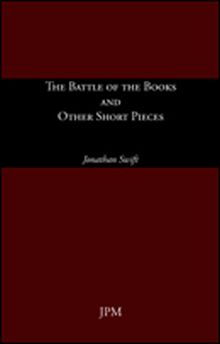 THE BATTLE OF THE BOOKS AND OTHER SHORT PIECES