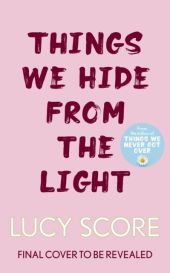 (SCORE).THINGS WE HIDE FROM THE LIGHT (HODDER)