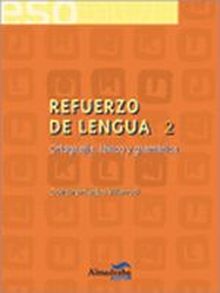 Refuerzo de lengua 2. Ortografía, léxico y gramática