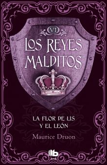 FLOR DE LIS Y EL LEON. REYES MALDITOS VI