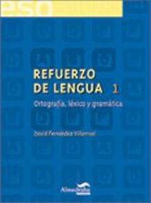 Refuerzo de lengua 1. Ortografía, léxico y gramática