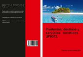 PRODUCTOS, SERVICIOS Y DESTINOS TURÍSTICOS. UF0073.