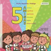 CINCO AMIGAS: AMABLES MAGNIFICAS INGENIOSAS GENEROSAS ALEGRES SIEMPRE JUNTAS