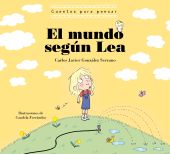 EL MUNDO SEGUN LEA. CUENTOS PARA PENSAR