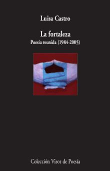 LA FORTALEZA. POESIA REUNIDA (1984-2005)