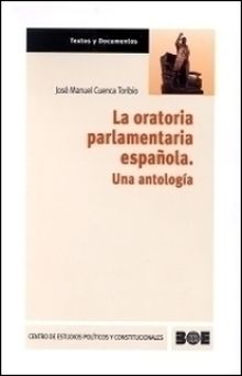 LA ORATORIA PARLAMENTARIA ESPAÑOLA. UNA ANTOLOGÍA