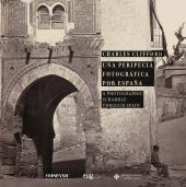 UNA PERIPECIA FOTOGRAFICA POR ESPAÑA = A PHOTOGRAPHIC SCRAMBLE TROUGH SPAIN