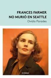 FRANCES FARMER NO MURIO EN SEATTLE