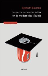 LOS RETOS DE LA EDUCACIÓN EN LA MODERNIDAD LÍQUIDA