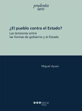 ¿EL PUEBLO CONTRA EL ESTADO?. LAS TENSIONES ENTRE LAS FORMAS DE GOBIERNO Y EL ES