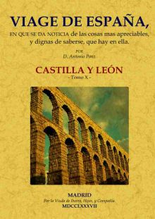 VIAGE DE ESPAÑA: TOMO X. CASTILLA Y LEÓN.