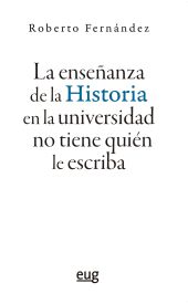 La enseñanza de la Historia en la universidad no tiene quién le escriba