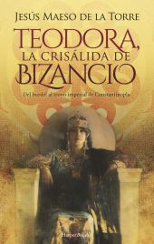 Teodora, la crisálida de bizancio