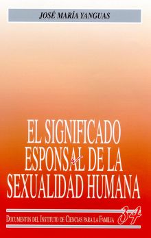 El significado esponsal de la sexualidad humana