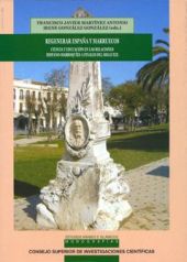 Regenerar España y Marruecos : ciencia y educación en las relaciones hispano-mar