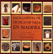 ENCICLOPEDIA DE TECNICAS DE TALLA EN MADERA