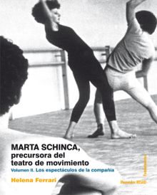 Marta Schinca. Precursora del teatro de movimiento, vol. II