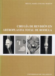 CIRUGÍA DE REVISIÓN EN ARTROPLASTIA TOTAL DE RODILLA