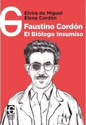 FAUSTINO CORDON, EL BIOLOGO INSUMISO