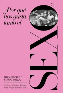 ¿POR QUE NOS GUSTA TANTO EL SEXO?