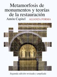 METAMORFOSIS DE MONUMENTOS Y TEORIAS DE LA RESTAUR