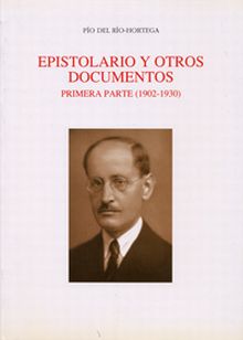 PÍO DEL RÍO-HORTEGA. EPISTOLARIO Y OTROS DOCUMENTOS INÉDITOS. PRIMERA PARTE (190
