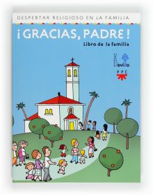 ¡Gracias, Padre! Libro de la familia. Despertar religioso en la familia