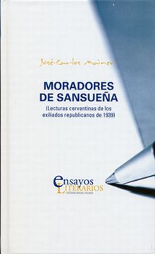 MORADORES DE SANSUEÑA. LECTURAS CERVANTINAS DE LOS EXILIADOS REPUBLICANOS DE 193