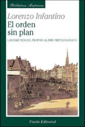 EL ORDEN SIN PLAN, LAS RAZONES DEL INDIVIDUALISMO METODOLÓGICO