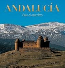 Andalucía. Viaje al asombro
